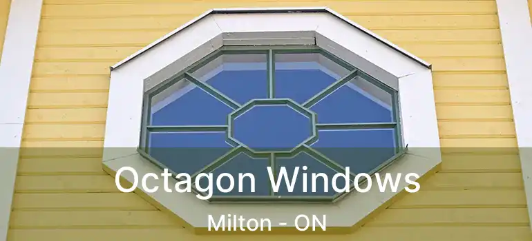  Octagon Windows Milton - ON