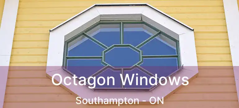  Octagon Windows Southampton - ON