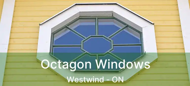  Octagon Windows Westwind - ON