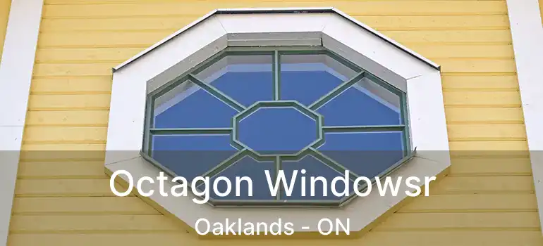  Octagon Windowsr Oaklands - ON