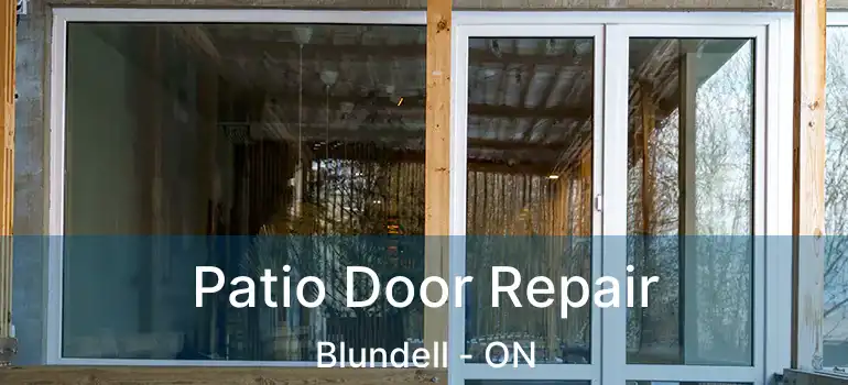  Patio Door Repair Blundell - ON