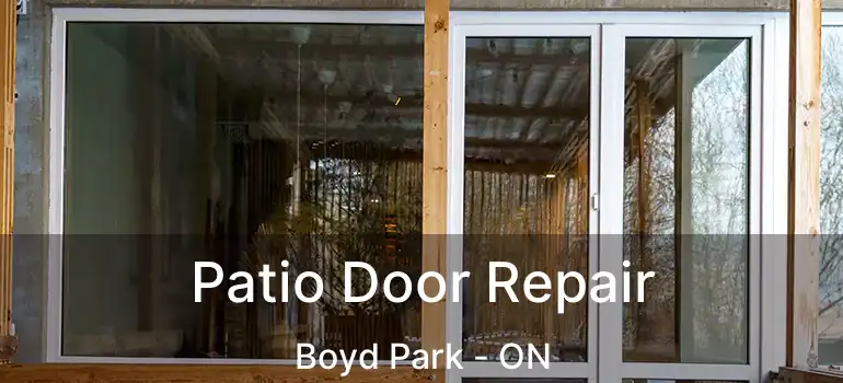  Patio Door Repair Boyd Park - ON