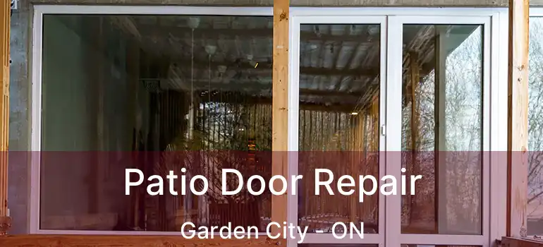  Patio Door Repair Garden City - ON