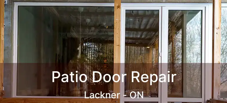  Patio Door Repair Lackner - ON