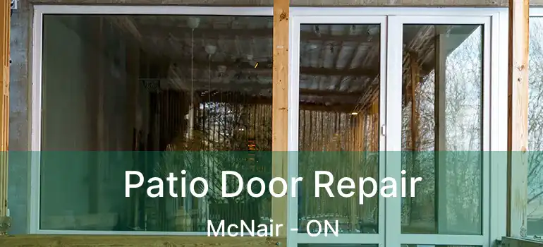  Patio Door Repair McNair - ON