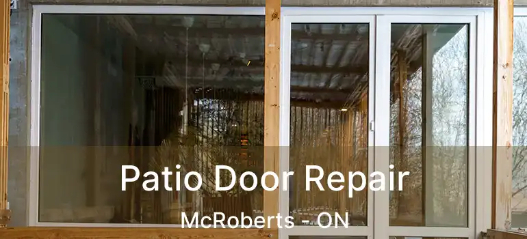 Patio Door Repair McRoberts - ON