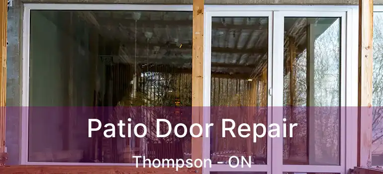  Patio Door Repair Thompson - ON