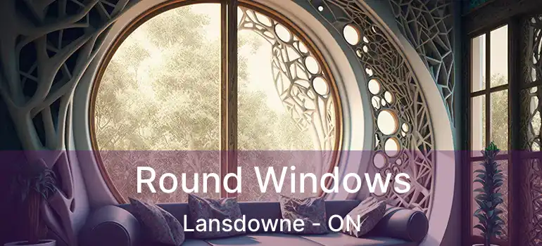  Round Windows Lansdowne - ON