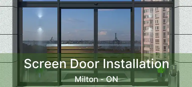  Screen Door Installation Milton - ON