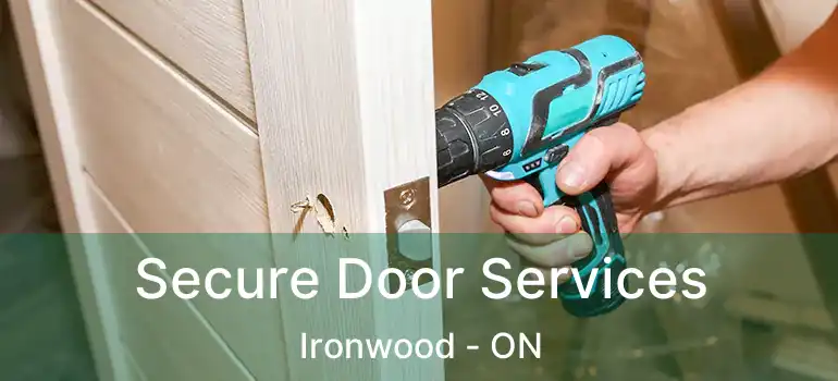  Secure Door Services Ironwood - ON