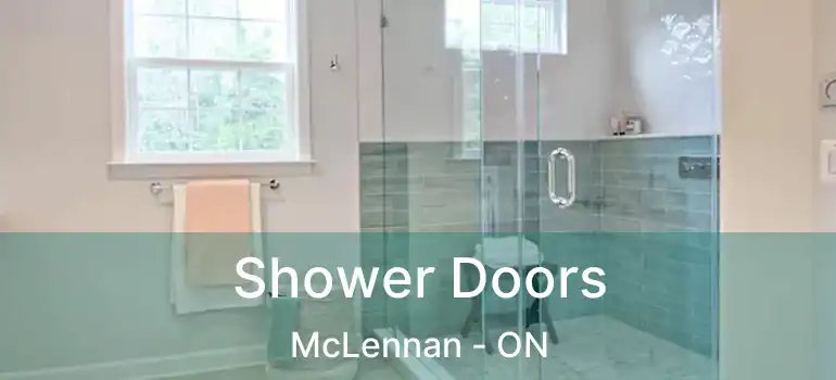  Shower Doors McLennan - ON
