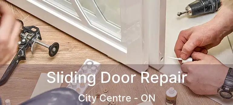  Sliding Door Repair City Centre - ON