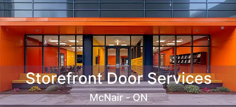  Storefront Door Services McNair - ON