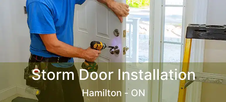  Storm Door Installation Hamilton - ON