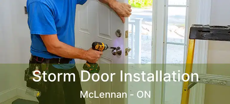  Storm Door Installation McLennan - ON