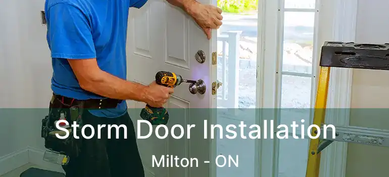  Storm Door Installation Milton - ON