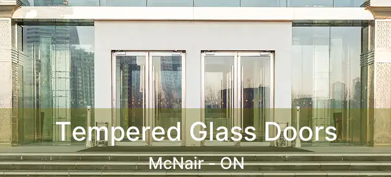  Tempered Glass Doors McNair - ON