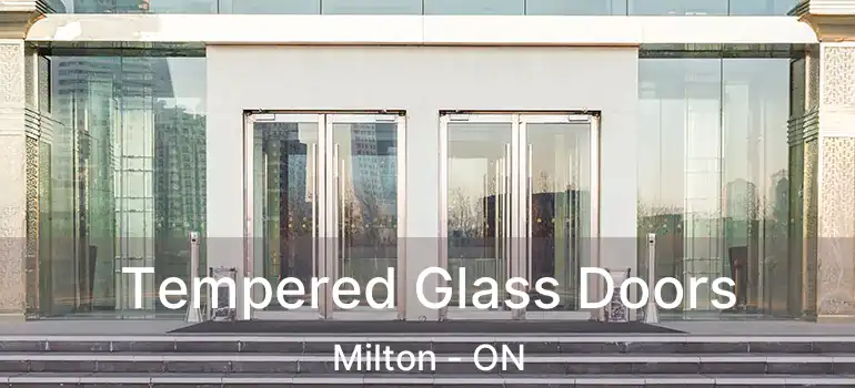  Tempered Glass Doors Milton - ON