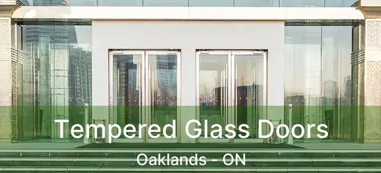  Tempered Glass Doors Oaklands - ON