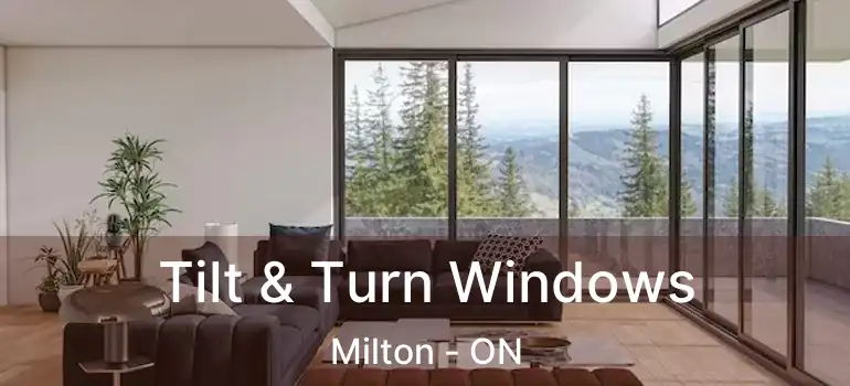  Tilt & Turn Windows Milton - ON