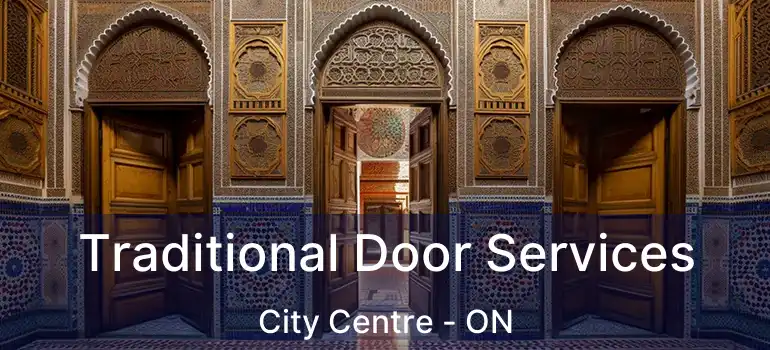  Traditional Door Services City Centre - ON