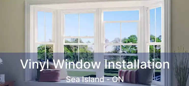  Vinyl Window Installation Sea Island - ON
