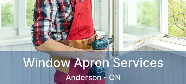  Window Apron Services Anderson - ON