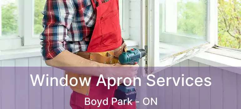  Window Apron Services Boyd Park - ON