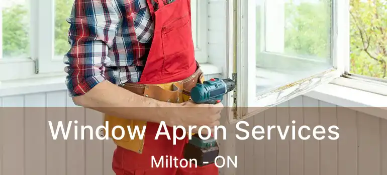  Window Apron Services Milton - ON