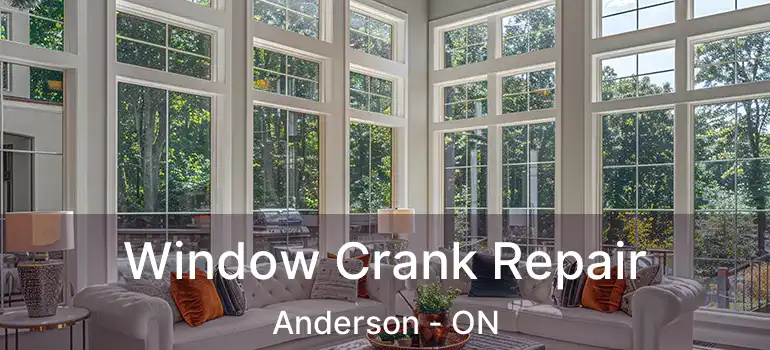 Window Crank Repair Anderson - ON