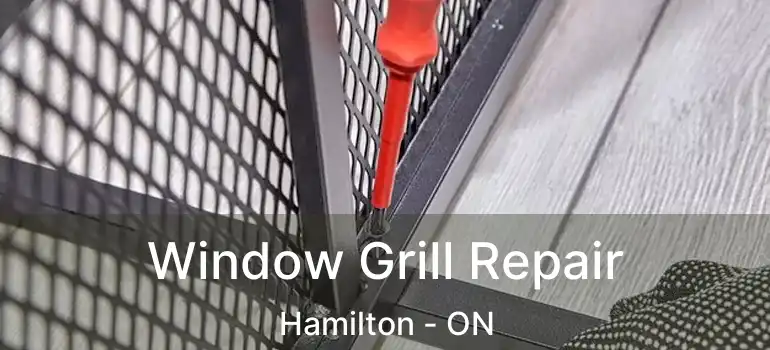  Window Grill Repair Hamilton - ON