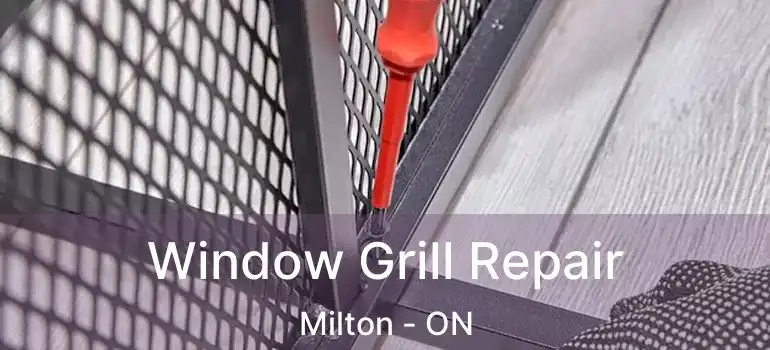  Window Grill Repair Milton - ON