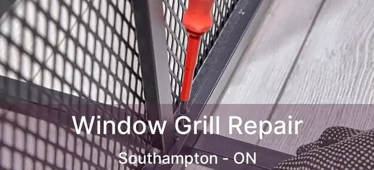  Window Grill Repair Southampton - ON