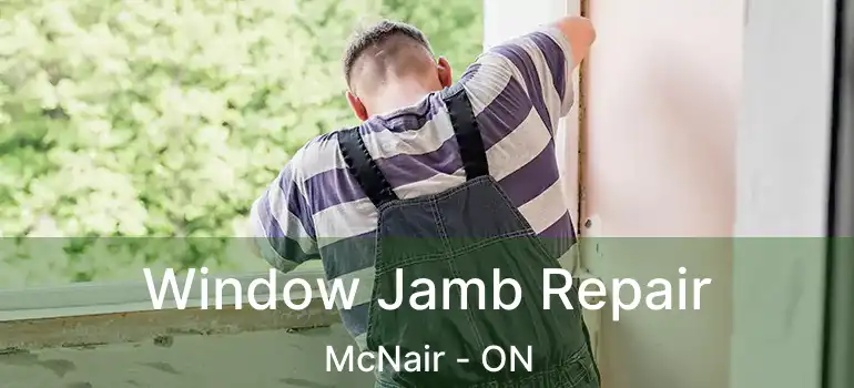  Window Jamb Repair McNair - ON
