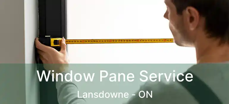  Window Pane Service Lansdowne - ON
