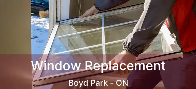  Window Replacement Boyd Park - ON