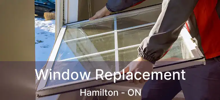  Window Replacement Hamilton - ON