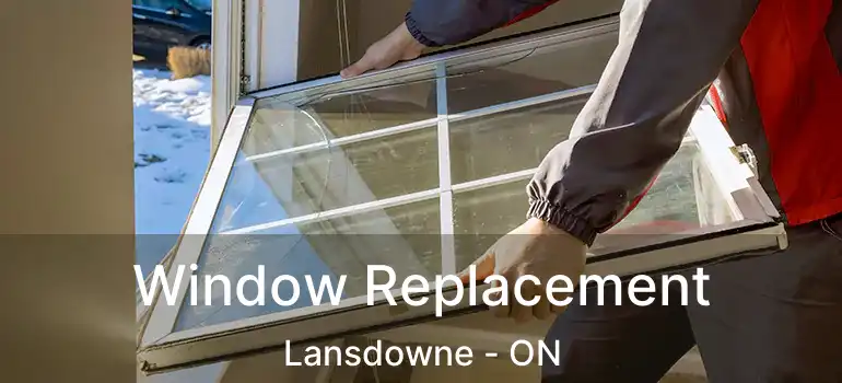  Window Replacement Lansdowne - ON