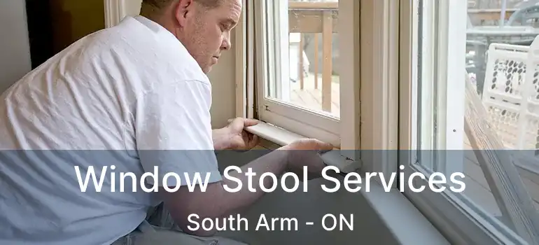  Window Stool Services South Arm - ON