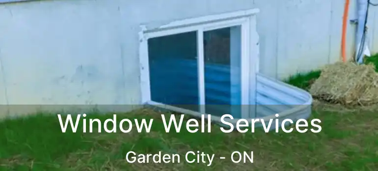  Window Well Services Garden City - ON