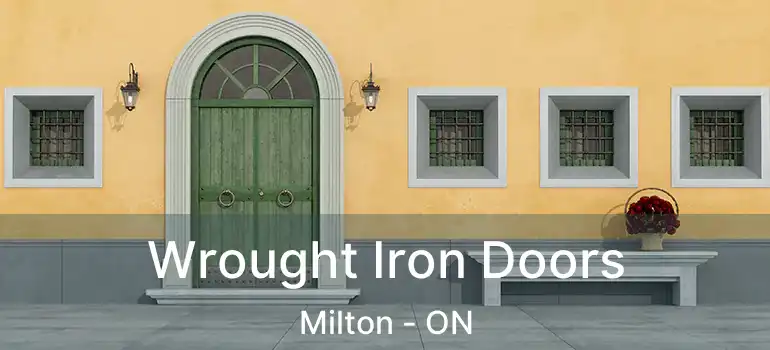  Wrought Iron Doors Milton - ON